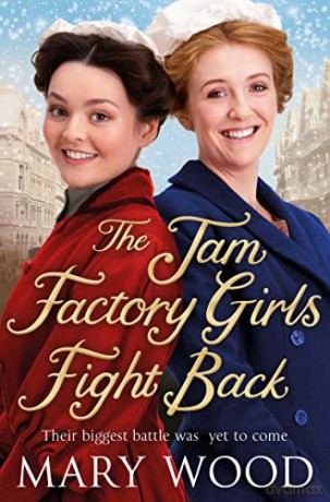 The Jam Factory Girls Fight Back (The Jam Factory Girls, 3) - Mary Wood [KSIĄŻKA]