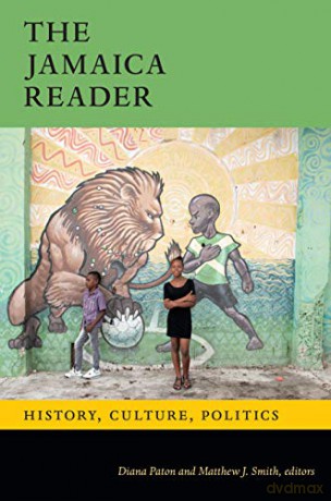 The Jamaica Reader: History, Culture, Politics (The Latin America Readers) - Diana Paton [KSIĄŻKA]