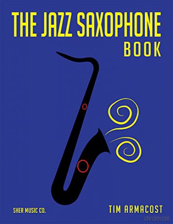 The Jazz Saxophone Book - Tim Armacost [KSIĄŻKA]