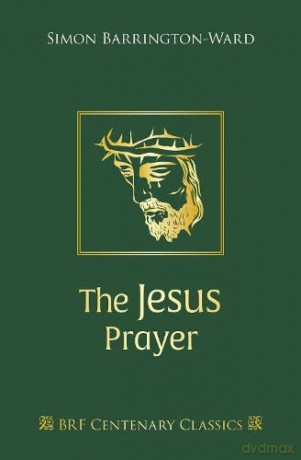 The Jesus Prayer (Centenary Classics) - Simon Barrington-Ward [KSIĄŻKA]
