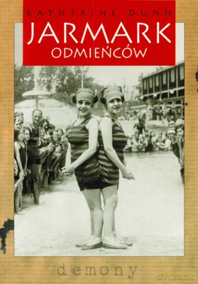 Jarmark Odmieńców - Katherine Dunn [KSIĄŻKA]