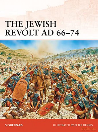 The Jewish Revolt AD 66-74: 252 (Campaign) - Si Sheppard [KSIĄŻKA]