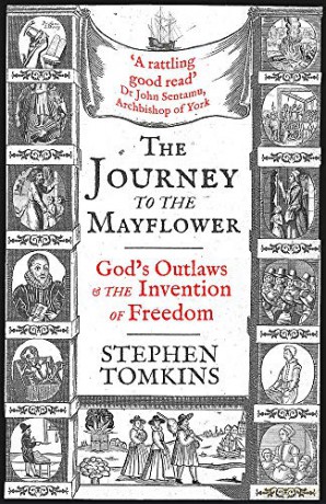 The Journey to the Mayflower: God's Outlaws and the Invention of Freedom - Stephen Tomkins [KSIĄŻKA]