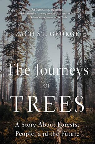 The Journeys of Trees: A Story about Forests, People, and the Future - Zach St. George [KSIĄŻKA]