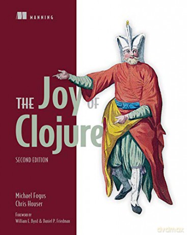 The Joy of Clojure - Chris Houser [KSIĄŻKA]