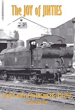 THE JOY OF JINTIES: PART ONE (THE 3F 0-6-0Ts of the LMS and BR, 1924-1967) - Ian Sixsmith [KSIĄŻKA]