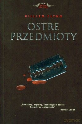Ostre Przedmioty - Gillian Flynn [KSIĄŻKA]