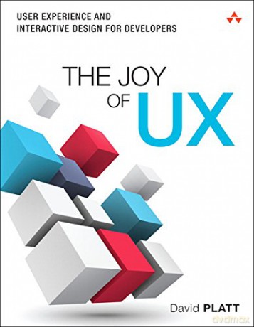 The Joy of UX: User Experience and Interactive Design for Developers (Usability) - David Platt Platt [KSIĄŻKA]