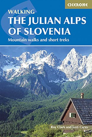 The Julian Alps of Slovenia: Mountain Walks and Short Treks (Cicerone Walking Guide) - Justi Carey [KSIĄŻKA]