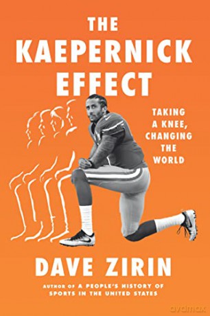 The Kaepernick Effect: Taking a Knee, Changing the World - Dave Zirin [KSIĄŻKA]