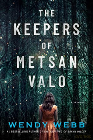 The Keepers of Metsan Valo: A Novel - Wendy Webb [KSIĄŻKA]