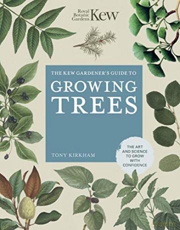 The Kew Gardener's Guide to Growing Trees: The Art and Science to grow with confidence (9) (Kew Experts) - Royal Botanic Gardens Kew [KSIĄŻKA]