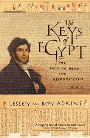 The Keys of Egypt: The Race to Read the Hieroglyphs - Lesley Adkins [KSIĄŻKA]