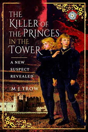 The Killer of the Princes in the Tower: A New Suspect Revealed - M J Trow [KSIĄŻKA]