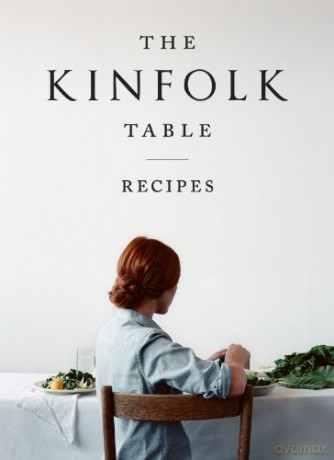 The Kinfolk Table: Recipes For Small Gatherings - Nathan Williams [KSIĄŻKA]