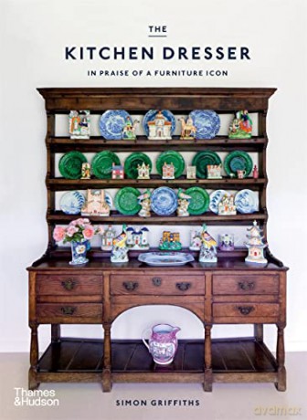 The Kitchen Dresser: In Praise of a Furniture Icon - Simon Griffiths [KSIĄŻKA]
