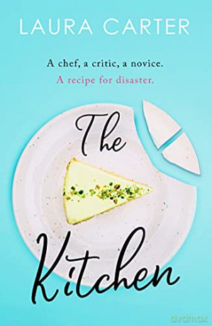 The Kitchen: A feel-good novel of unexpected friendship and romance - Laura [KSIĄŻKA]