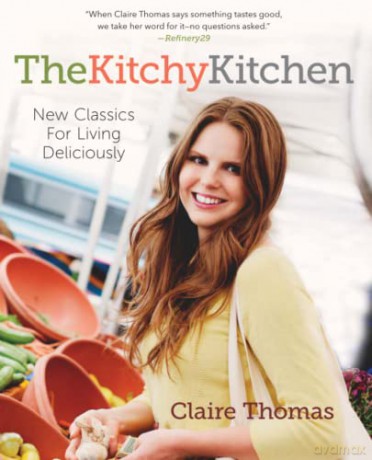 The Kitchy Kitchen: New Classics for Living Deliciously - Claire Thomas [KSIĄŻKA]