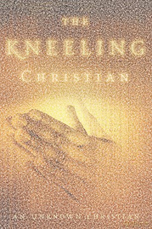 The Kneeling Christian (Clarion Classics) - The Unknown Christian [KSIĄŻKA]