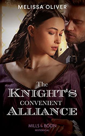 The Knight's Convenient Alliance: Book 4 (Notorious Knights) - Melissa Oliver [KSIĄŻKA]
