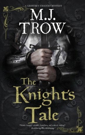 The Knight's Tale: 1 (A Geoffrey Chaucer mystery) - M.J. Trow [KSIĄŻKA]