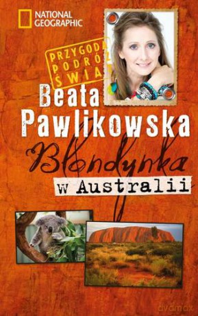 Blondynka W Australii (twarda) - Beata Pawlikowska [KSIĄŻKA]