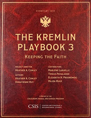The Kremlin Playbook 3: Keeping the Faith (CSIS Reports) - Donatienne Ruy [KSIĄŻKA]
