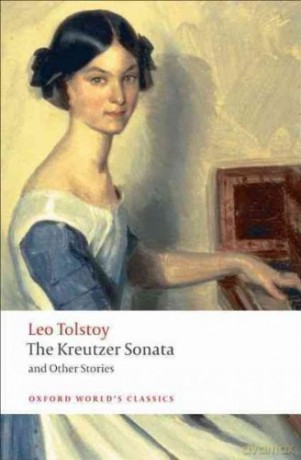 The Kreutzer Sonata and Other Stories (Oxford World's Classics) [KSIĄŻKA]