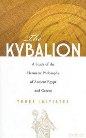 The Kybalion: A Study of the Hermetic Philosophy of Ancient Egypt and Greece (Dover Occult) - Three Initiates [KSIĄŻKA]