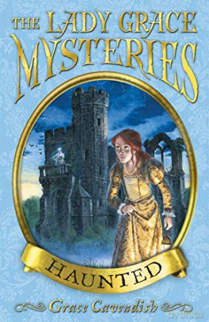 The Lady Grace Mysteries: Haunted (The Lady Grace Mysteries, 8) - Grace Cavendish [KSIĄŻKA]