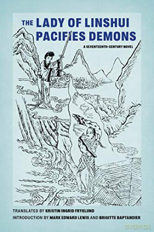 The Lady of Linshui Pacifies Demons: A Seventeenth-Century Novel - Brigitte Baptandier [KSIĄŻKA]