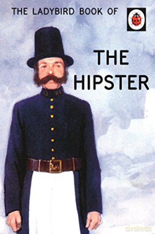 The Ladybird Book of the Hipster: (Ladybirds for Grown-Ups) - Joel Morris [KSIĄŻKA]