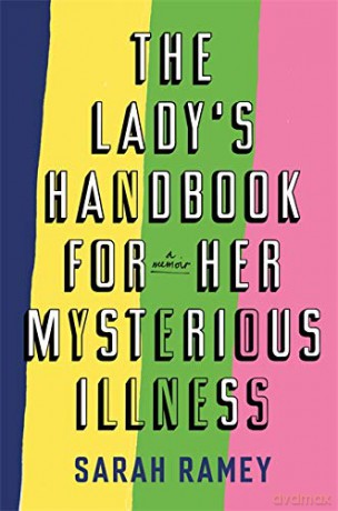 The Lady's Handbook For Her Mysterious Illness - Sarah Ramey [KSIĄŻKA]