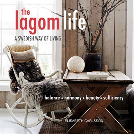 The Lagom Life: A Swedish way of living - Elisabeth Carlsson [KSIĄŻKA]