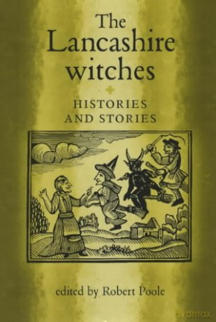 The Lancashire Witches: Histories and Stories - Robert Poole [KSIĄŻKA]