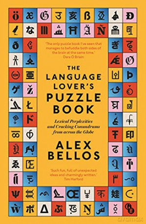 The Language Lover's Puzzle Book: Lexical perplexities and cracking conundrums from across the globe - Alex Bellos [KSIĄŻKA]