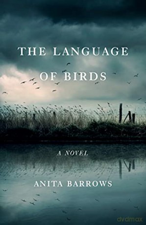 The Language of Birds: A Novel - Anita Barrows [KSIĄŻKA]