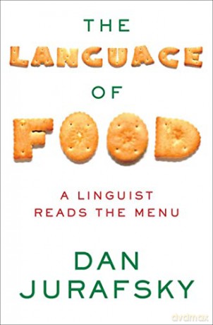 The Language of Food - A Linguist Reads the Menu - Dan Jurafsky [KSIĄŻKA]