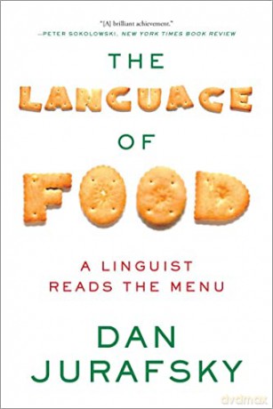 The Language of Food: A Linguist Reads the Menu - Dan Jurafsky [KSIĄŻKA]