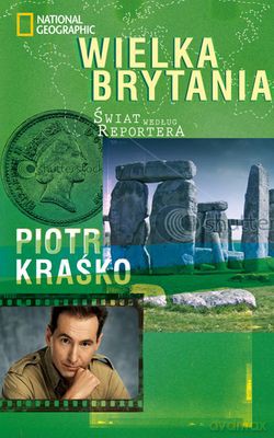 Wielka Brytania Świat Według Reportera - Piotr Kraśko [KSIĄŻKA]