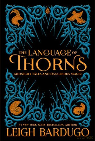 The Language of Thorns: Midnight Tales and Dangerous Magic - Leigh Bardugo [KSIĄŻKA]