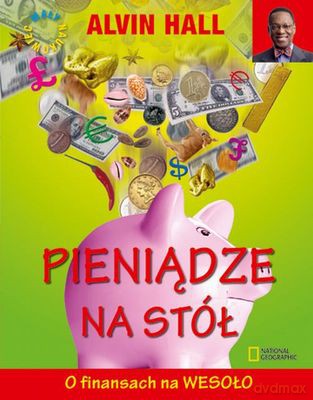 Pieniądze Na Stół O Finansach Na Wesoło - Alvin Hall [KSIĄŻKA]