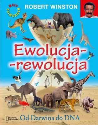 Ewolucja-Rewolucja Od Darwina Do Dna - Robert Winston [KSIĄŻKA]