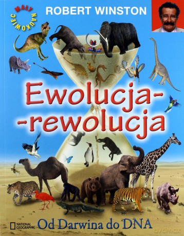 Ewolucja-Rewolucja Od Darwina Do Dna - Robert Winston [KSIĄŻKA]