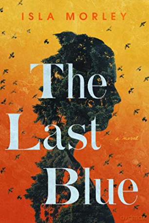 The Last Blue: A Novel - Isla Morley [KSIĄŻKA]