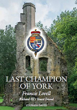 The Last Champion of York: Francis Lovell, Richard III's Truest Friend - Stephen David [KSIĄŻKA]