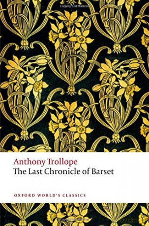 The Last Chronicle of Barset The Chronicles of Barsetshire (Oxford World's Classics) - Anthony Trollope [KSIĄŻKA]
