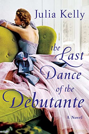 The Last Dance of the Debutante - Julia Kelly [KSIĄŻKA]