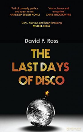 The Last Days of Disco (Disco Days Trilogy): 1 - David F. Ross [KSIĄŻKA]