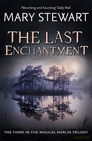The Last Enchantment (Merlin Trilogy 3) - Mary Stewart [KSIĄŻKA]